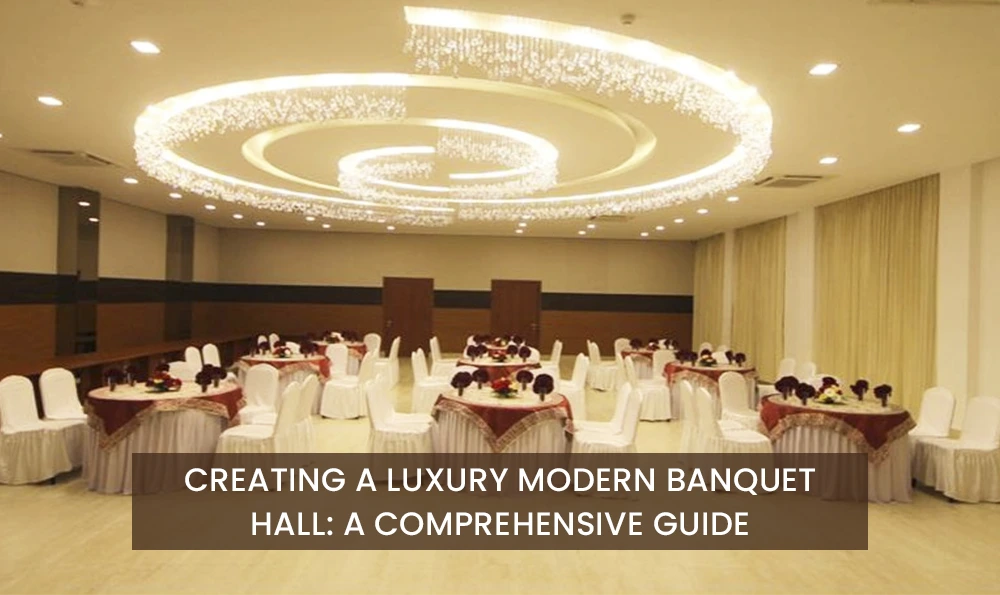Creating a Luxury Modern Banquet Hall A Comprehensive Guide v2
