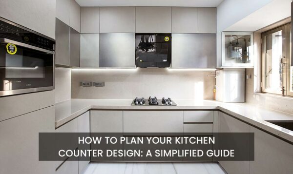 How to Plan Your Kitchen Counter Design: A Simplified Guide