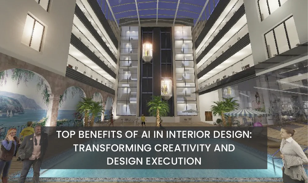 Top Benefits of AI in Interior Design Transforming Creativity and Design Execution